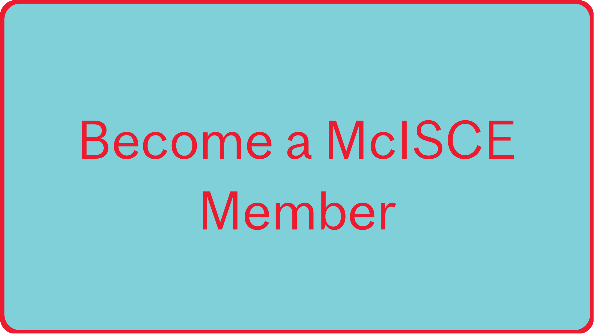 Become a McISCE member