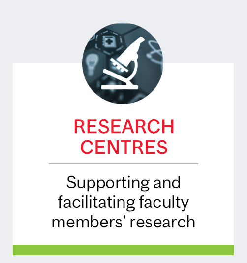 Research Centres: Supporting and facilitating faculty members' research