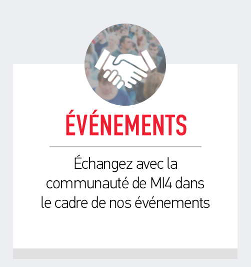 Événements – Échangez avec la communauté de MI4 dans le cadre de nos événements