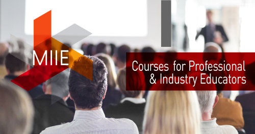 MIIE Professional Development courses, Professional Educators, Industry Educators, Leadership 