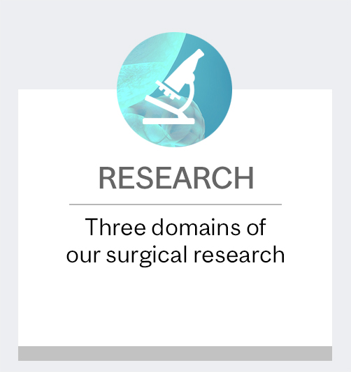 Research - Three domains of our surgical research