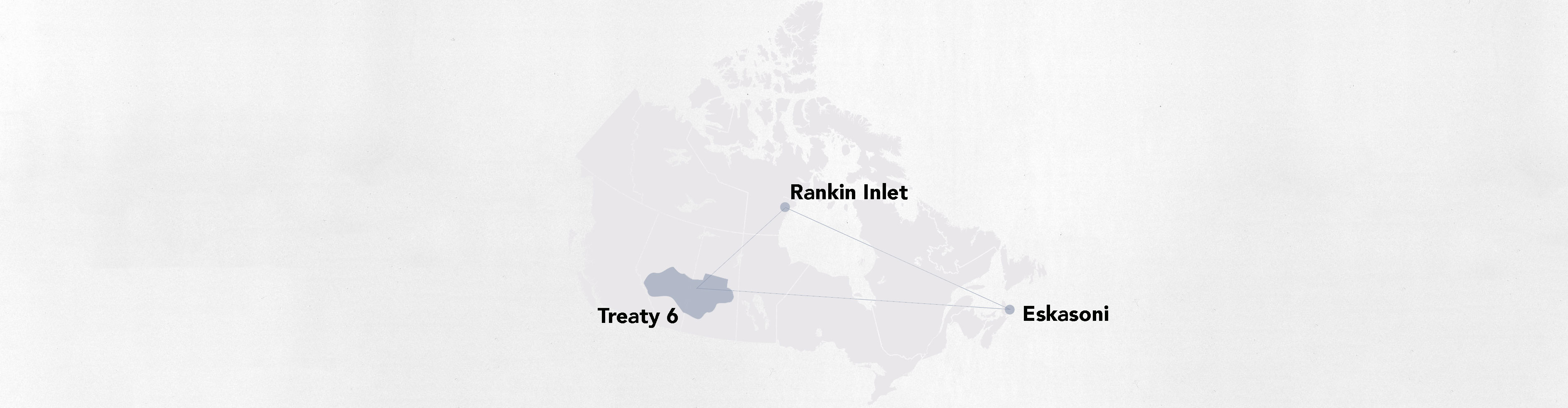 Map of Canada showing the field sites; Rankin Inlet, Treaty 6 and Eskasoni