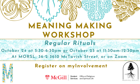 teal and gold trees, Meaning Making Workshop Series logo, MORSL M and McGill Student Services logo, basic event info.