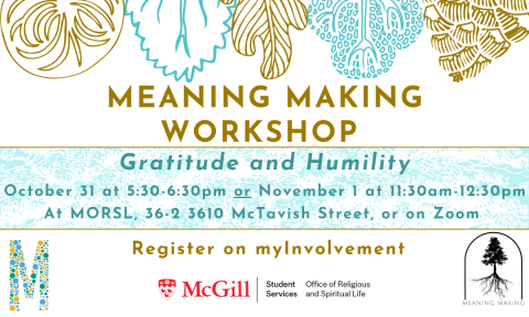 teal and gold trees, Meaning Making Workshop Series logo, MORSL M and McGill Student Services logo, basic event info.