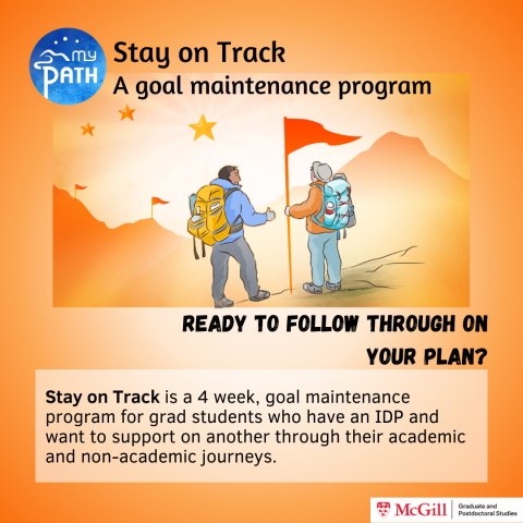Stay on Track is a 4 week, goal maintenance program for grad students who have an IDP and want to support on another through their academic and non-academic journeys.