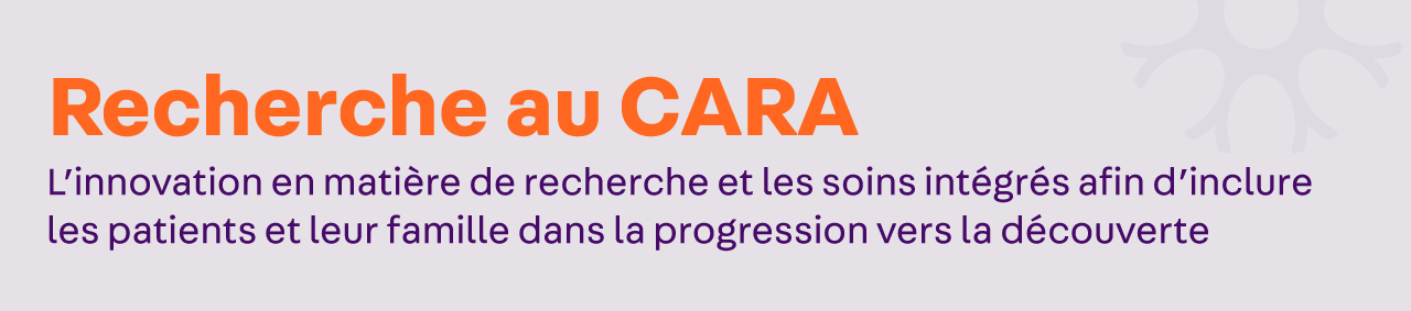 L’innovation en matière de recherche et les soins intégrés afin d’inclure les patients et leur famille dans la progression vers la découverte