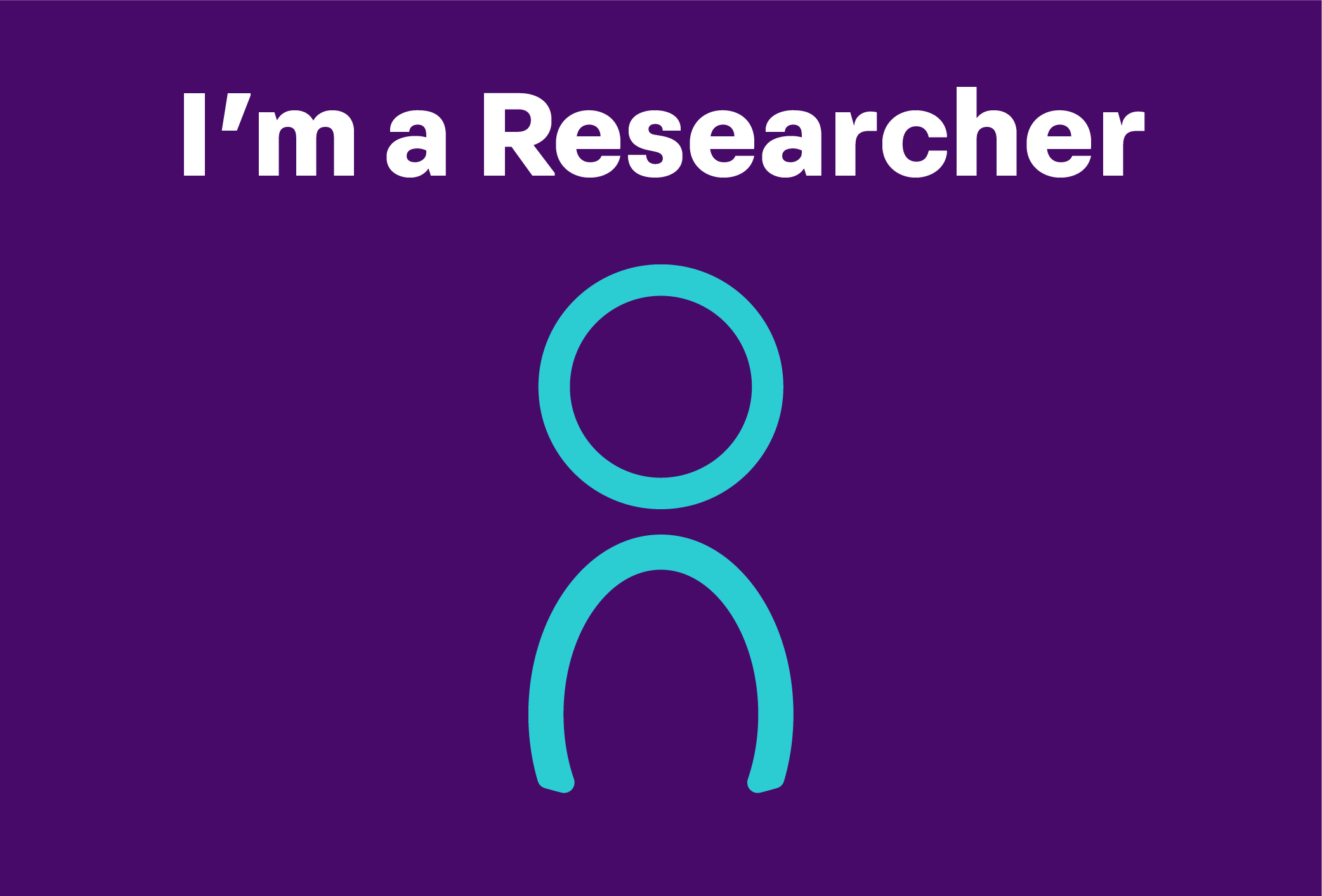 i'm a researcher