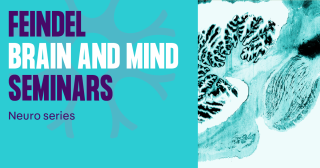 Feindel Brain and Mind Seminar Series: Cognitive and Brain Health in Transdiagnostic Psychiatry | The Neuro Feindel Brain and Mind Seminar Series: Cognitive and Brain Health in Transdiagnostic Psychiatry | The Neuro