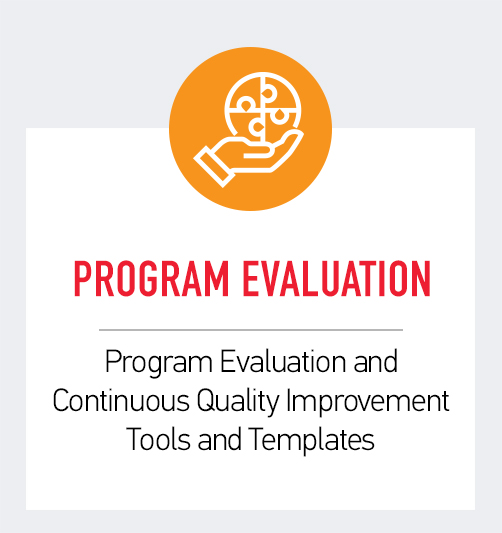 Program Evaluation - Program evaluation and continuous quality improvement tools and templates