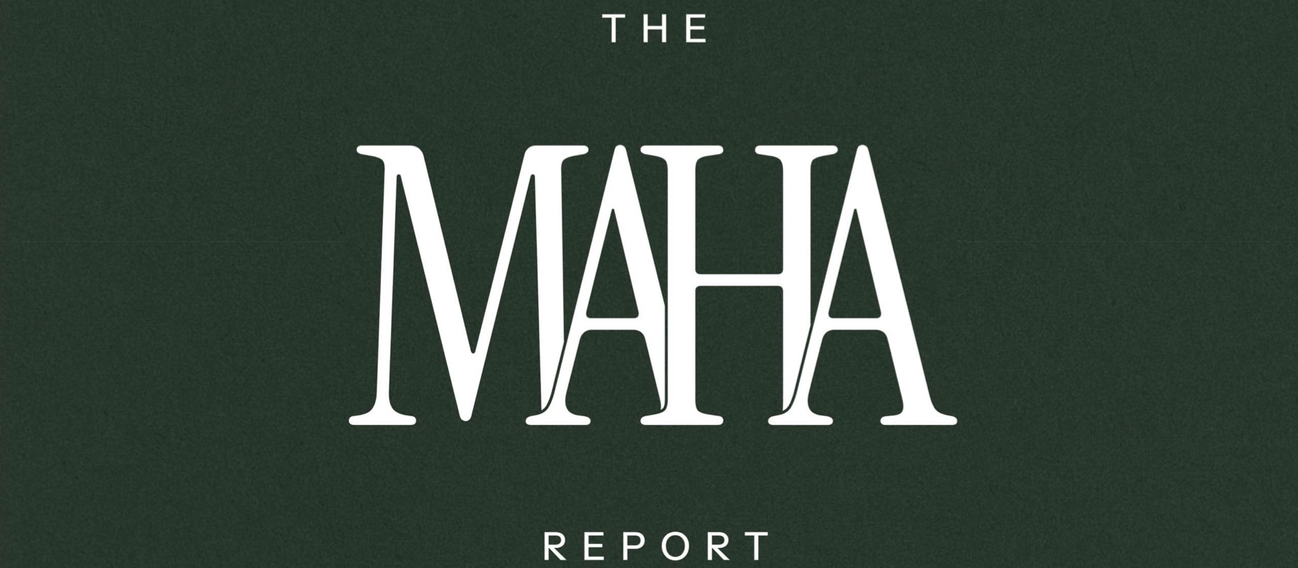 Logo reading 'The MAHA Report' on a dark green background 