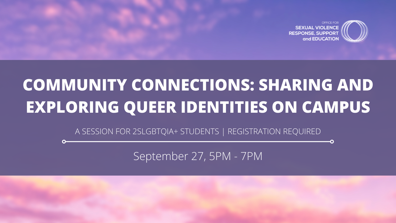 Event Banner for Community Connections with a pink and purple cloud background and the words "A Session for 2SLGBTQIA+ Students