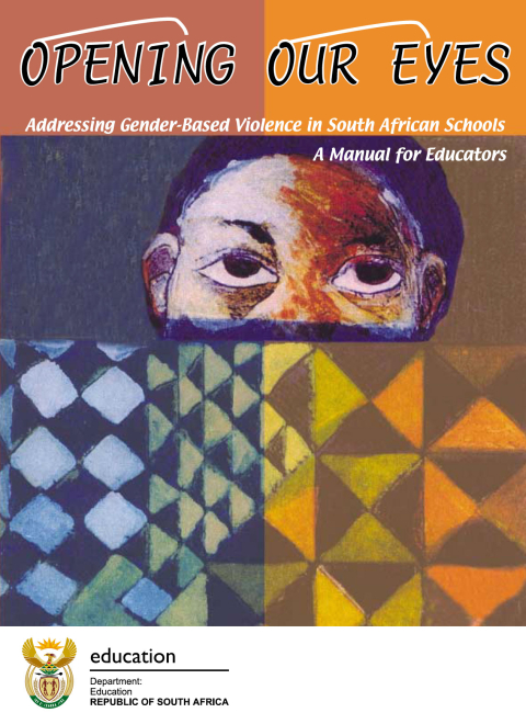 Title page for Opening Our Eyes: Addressing Gender-Based Violence in South African Schools – A Manual for Educators
