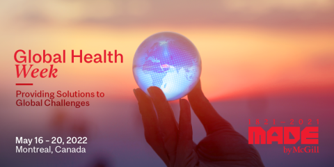 Global Health Week Banner: A hand holding a clear globe in front of a sunset with McGill bicentennial branding