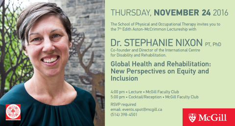 7th Annual Edith Aston-McCrimmon Lectureship held on November 24, 2016 with Dr. Stephanie Nixon on "Global Health and Rehabilitation: New Perspectives on Equity and Inclusion"