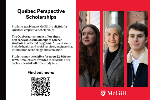 Students applying to McGill are eligible for Québec Perspective Scholarships. 