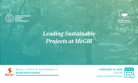 Poster for Leading Sustainable Projects at McGill hosted on Feb. 15, 2022 at 3 PM