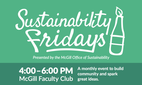 Sustainability Fridays, Presented by the McGill OFfice of Sustainability