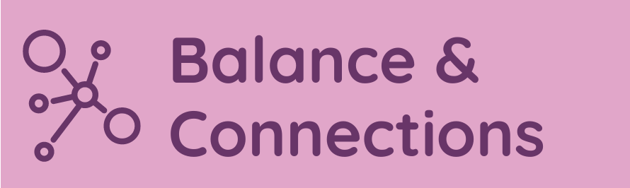 A purple background with an icon of connecting circles and the text "balance and connections"
