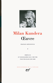 Couverture Milan Kundera Pléiade